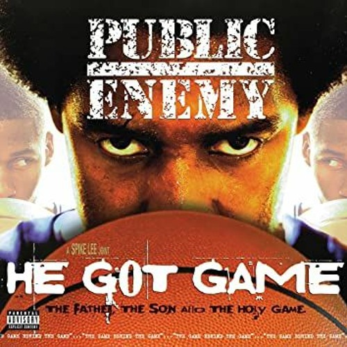 He Got Game- Public Enemy