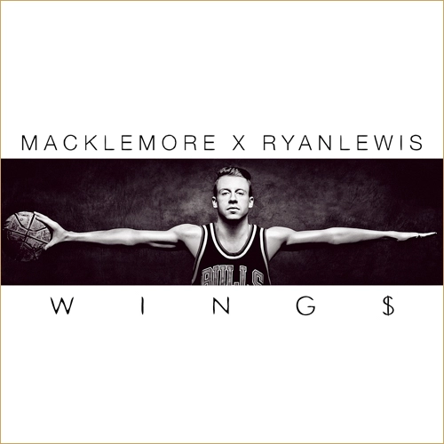 Wings- Macklemore x Ryan Lewis