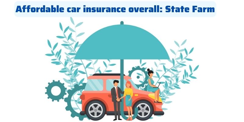 Affordable car insurance overall: State Farm