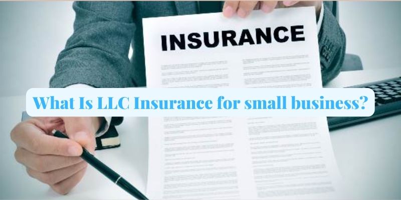 What Is LLC Insurance for small business