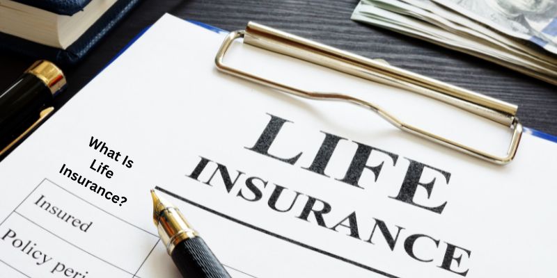 What Is Life Insurance?