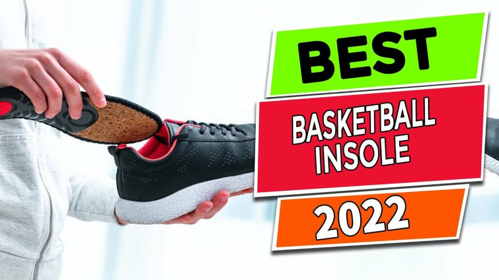 Top 10 Best Basketball Insoles For Every Foot