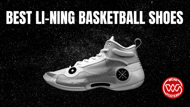 The 7 Li Ning Basketball Shoes Worth Buying on the market