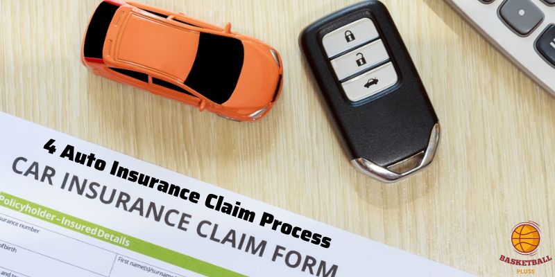 4 Auto Insurance Claim Process