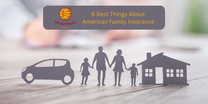 6 Best Things About American Family Insurance