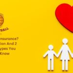 What Is Life Insurance? Best Definition And 2 Different Types You Should Know