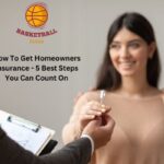 How To Get Homeowners Insurance - 5 Best Steps You Can Count On